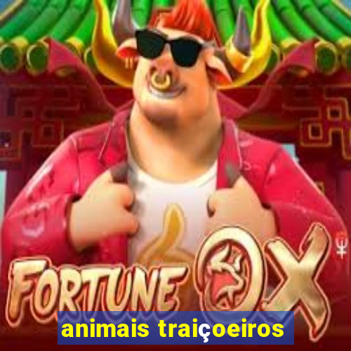 animais traiçoeiros