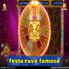 festa rave famosa