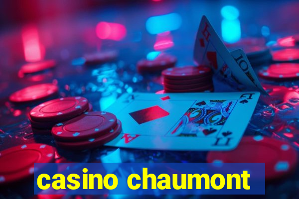 casino chaumont