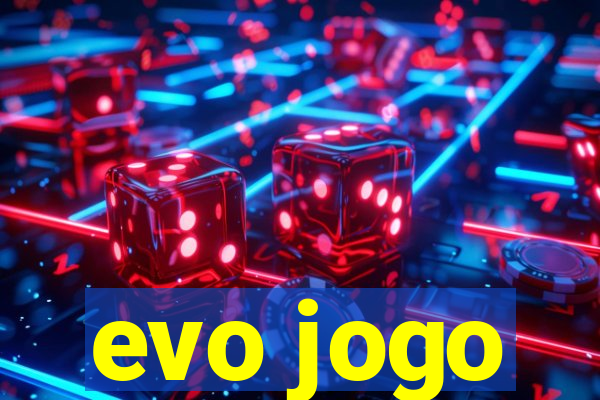 evo jogo