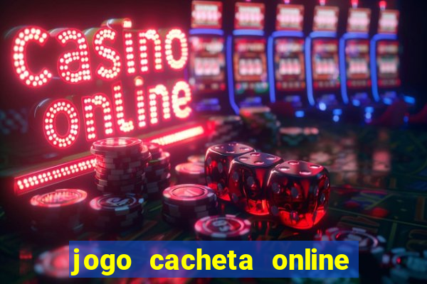 jogo cacheta online paga mesmo