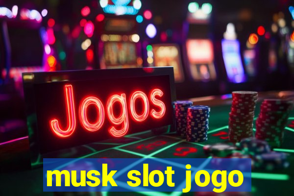 musk slot jogo