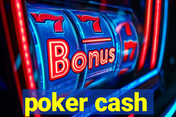 poker cash