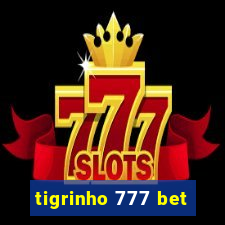 tigrinho 777 bet