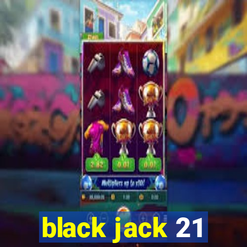 black jack 21