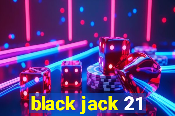 black jack 21