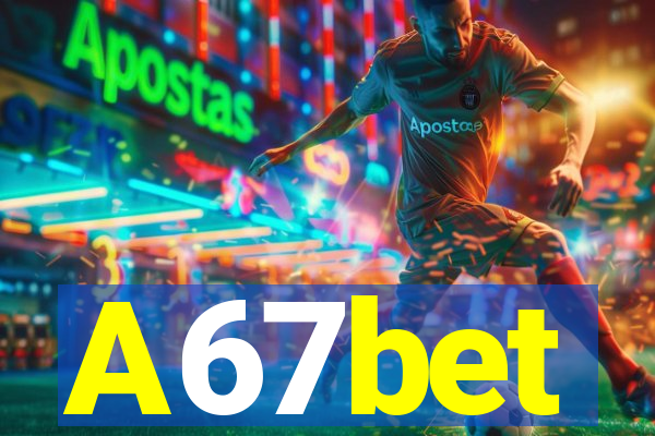 A67bet