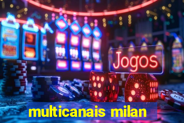 multicanais milan