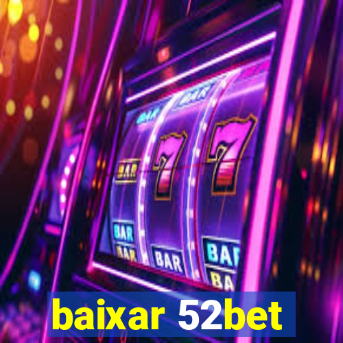 baixar 52bet