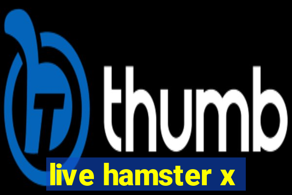 live hamster x