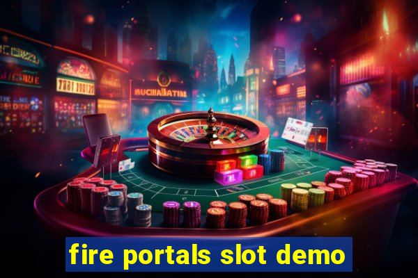 fire portals slot demo