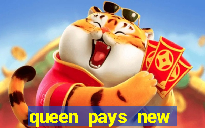 queen pays new slot release