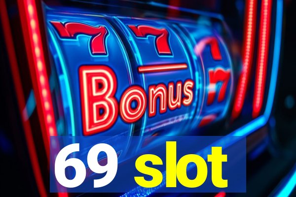 69 slot