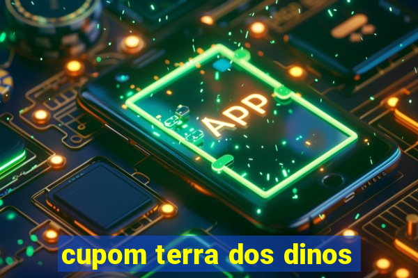 cupom terra dos dinos