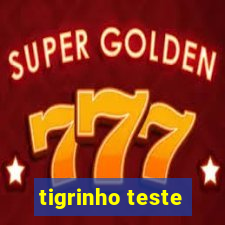 tigrinho teste