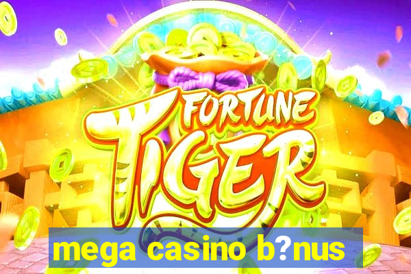 mega casino b?nus