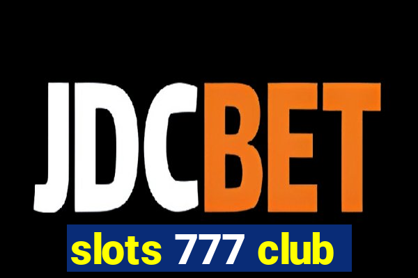 slots 777 club