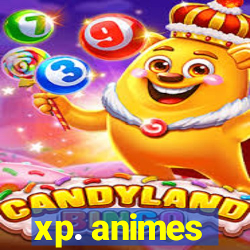 xp. animes