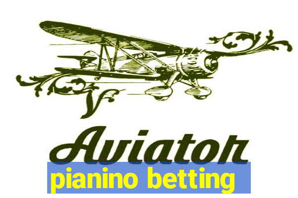 pianino betting