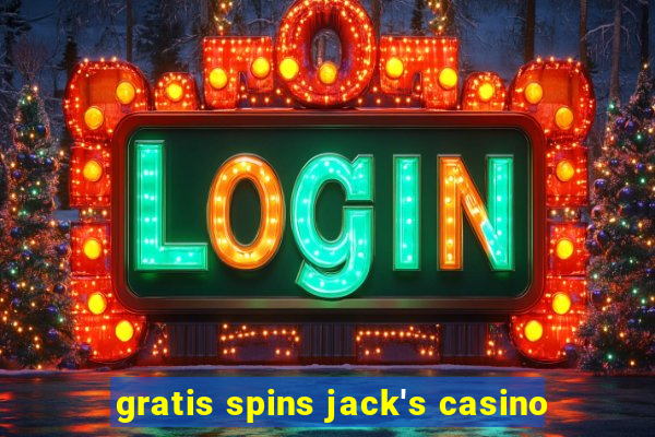 gratis spins jack's casino