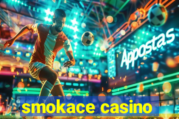 smokace casino