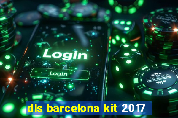 dls barcelona kit 2017