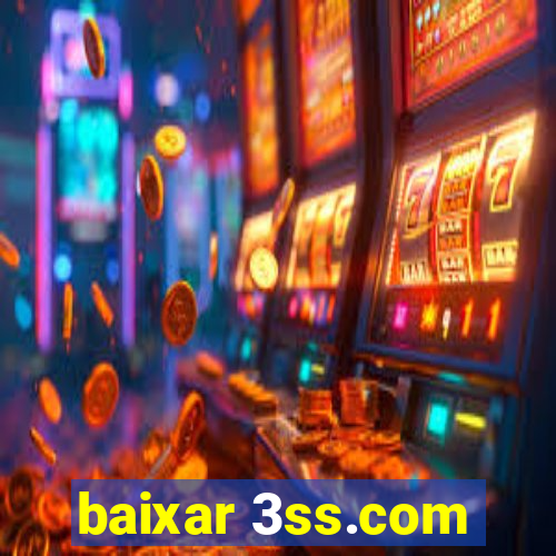 baixar 3ss.com