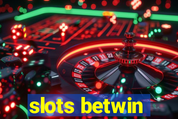 slots betwin