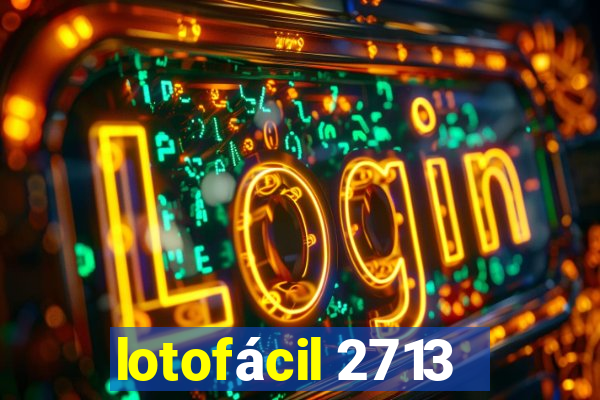 lotofácil 2713