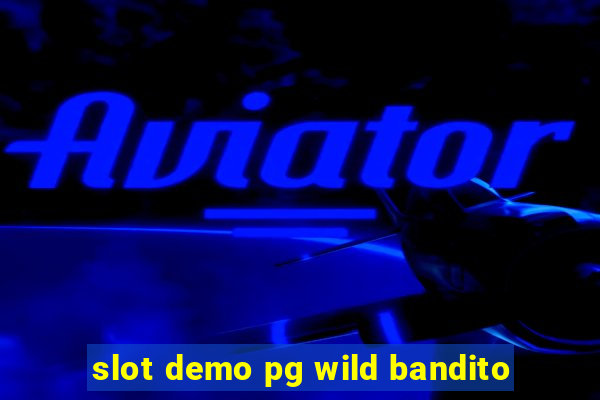 slot demo pg wild bandito