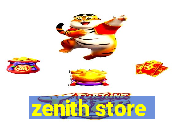 zenith store