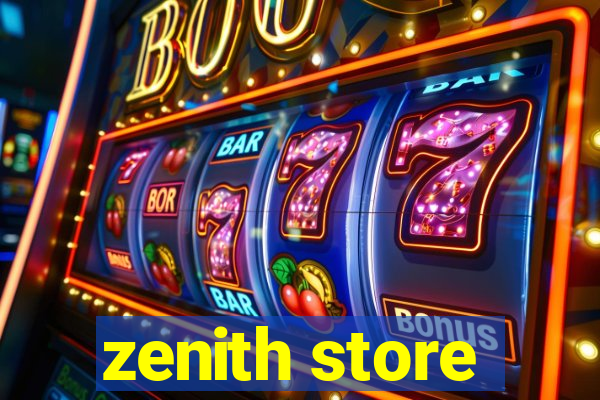 zenith store