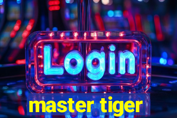 master tiger