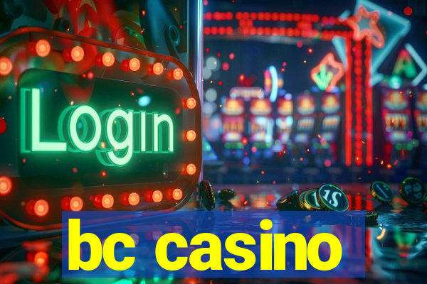 bc casino