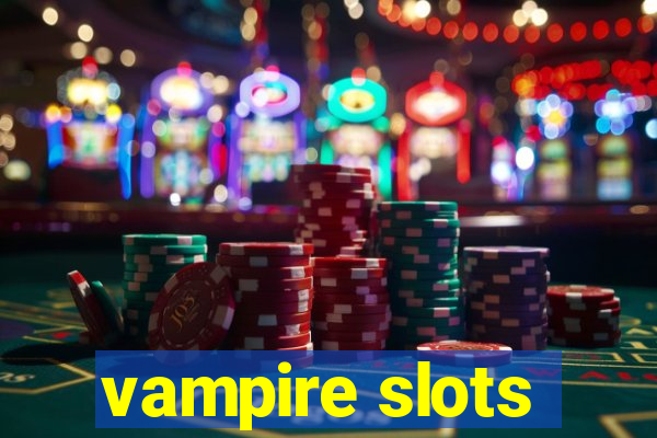 vampire slots