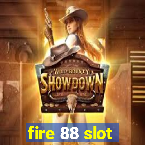 fire 88 slot