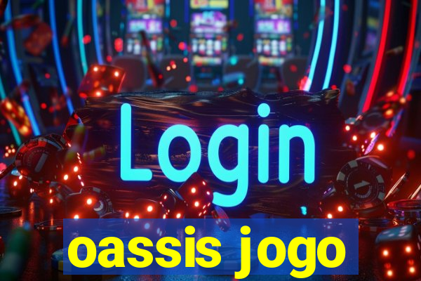 oassis jogo