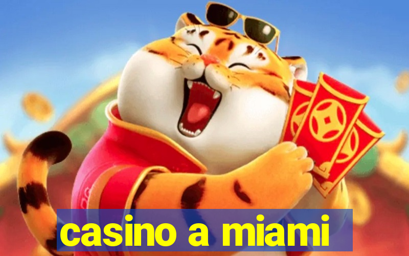 casino a miami