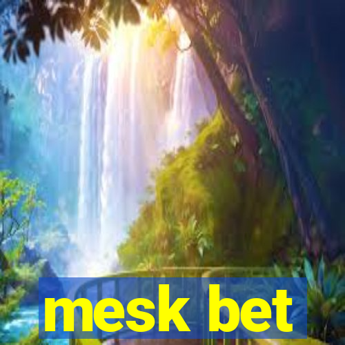 mesk bet