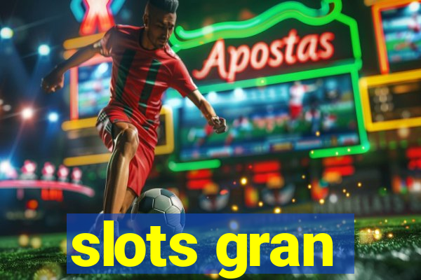 slots gran