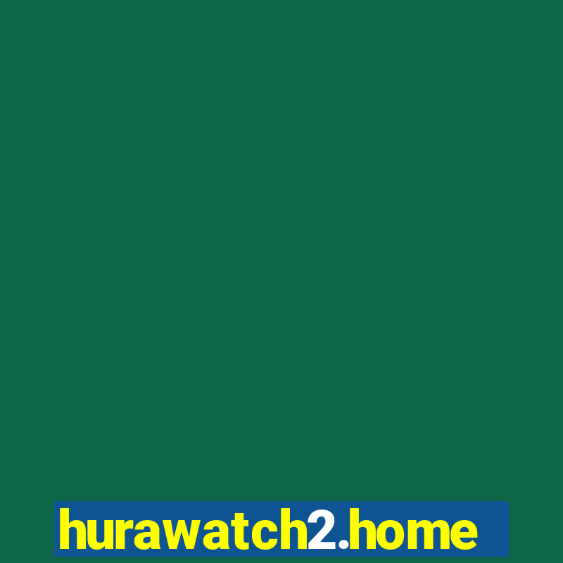 hurawatch2.home