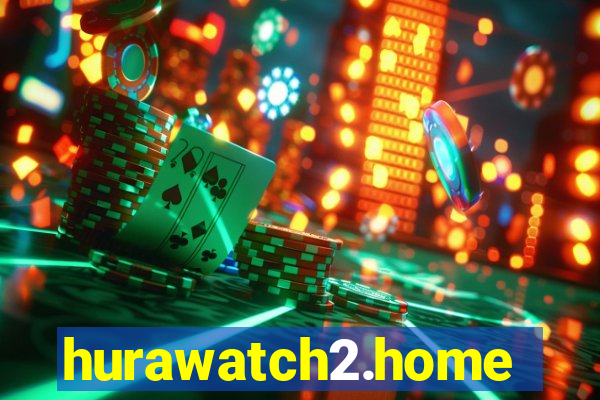 hurawatch2.home