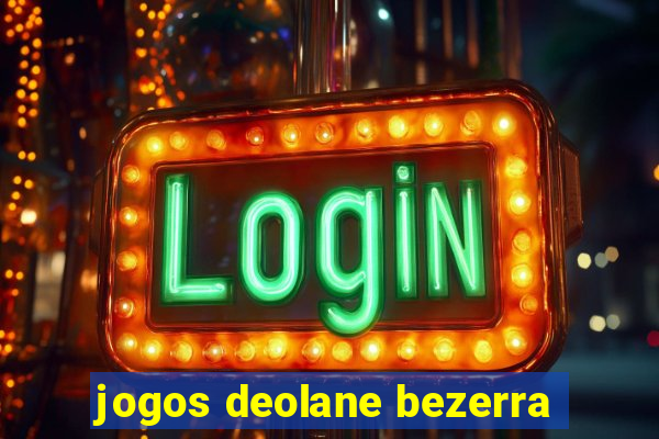 jogos deolane bezerra