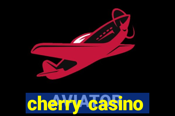 cherry casino