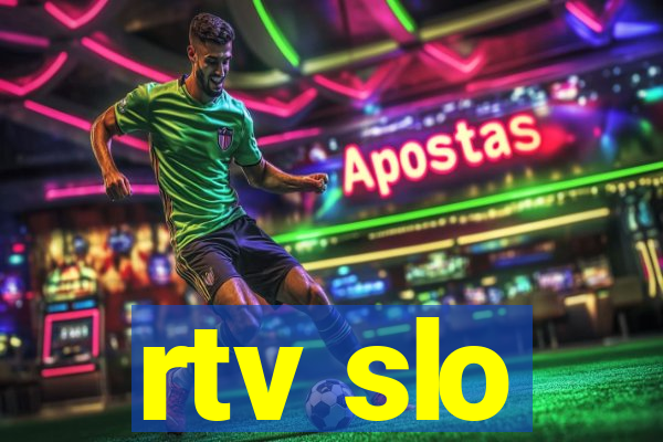 rtv slo