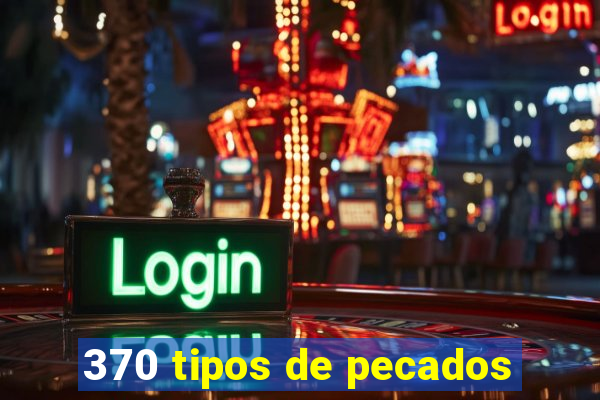 370 tipos de pecados