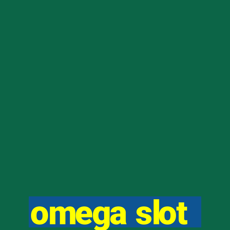 omega slot