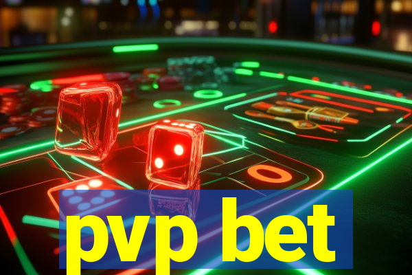 pvp bet