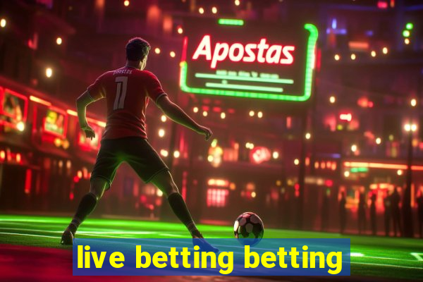 live betting betting