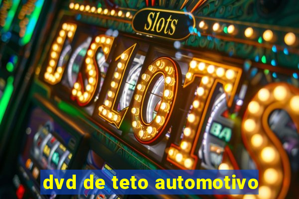 dvd de teto automotivo